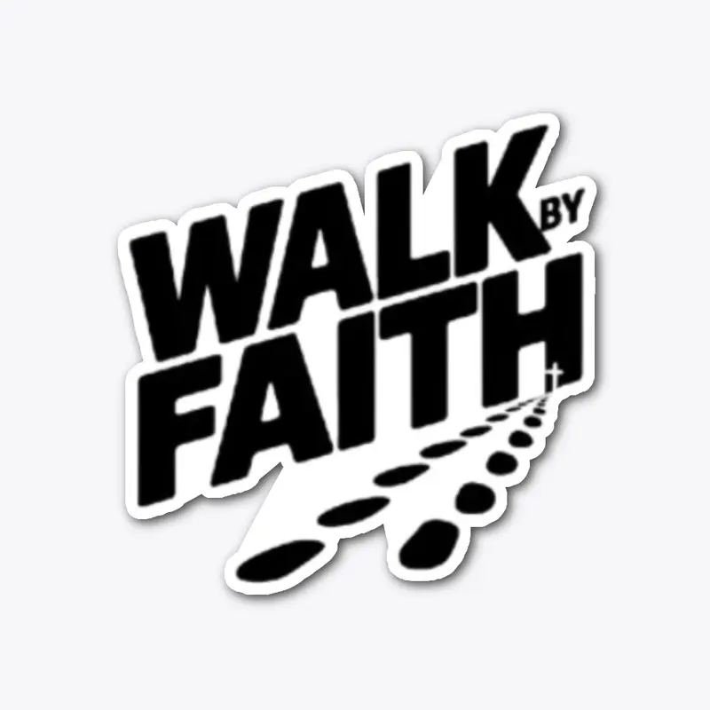 Walk by Faith