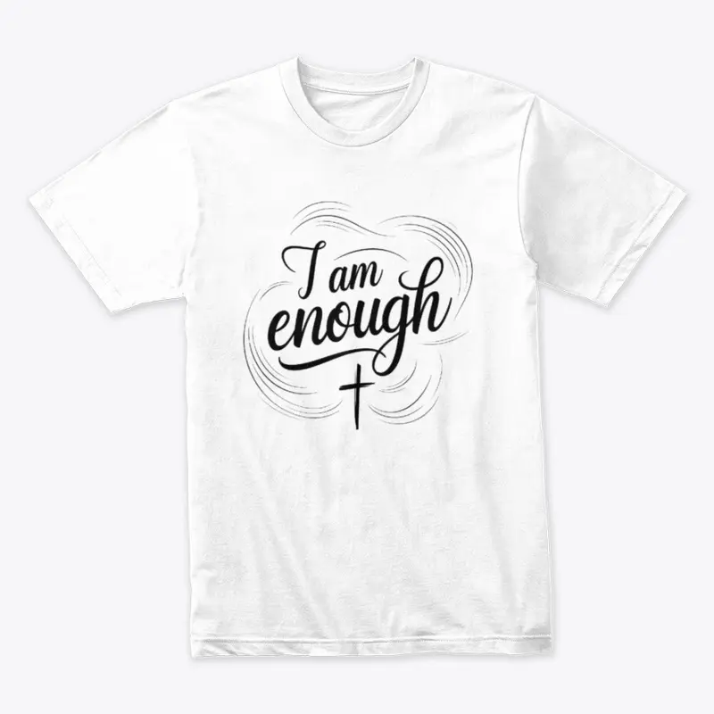 I am enough.